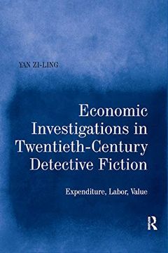 portada Economic Investigations in Twentieth-Century Detective Fiction: Expenditure, Labor, Value 