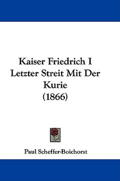 portada kaiser friedrich i letzter streit mit der kurie (1866)