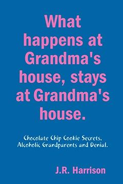 portada What Happens at Grandma's House, Stays at Grandma's House. (en Inglés)