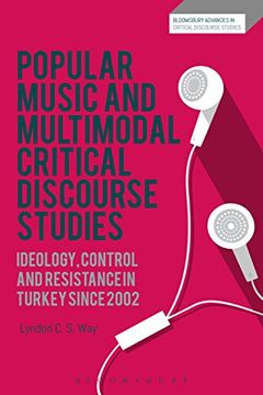 portada Popular Music and Multimodal Critical Discourse Studies: Ideology, Control and Resistance in Turkey Since 2002 (Bloomsbury Advances in Critical Discourse Studies) (en Inglés)