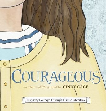 portada Courageous: Inspiring Courage Through Classic Literature (en Inglés)
