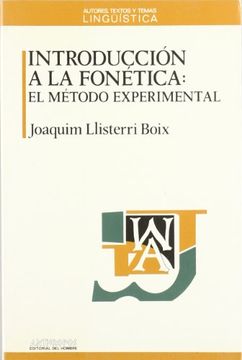 portada Introduccion a la Fonetica: El Metodo Experimental (Autores, Textos y Temas)