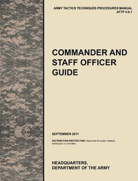 portada commander and staff officer guide: the official u.s. army tactics, techniques, and procedures manual attp 5-0.1, september 2011 (en Inglés)