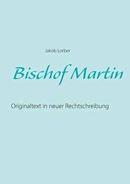 portada Bischof Martin: Originaltext in Neuer Rechtschreibung (en Alemán)