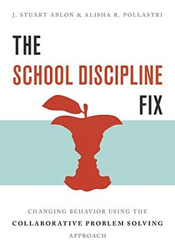 portada The School Discipline Fix: Changing Behavior Using the Collaborative Problem Solving Approach (in English)