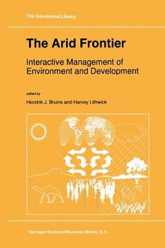 portada The Arid Frontier: Interactive Management of Environment and Development (en Inglés)