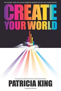 portada Create Your World: Activating your God-given power to create realms and atmospheres (en Inglés)