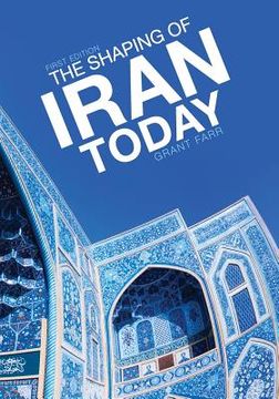 portada The Shaping of Iran Today (en Inglés)