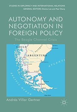 portada Autonomy and Negotiation in Foreign Policy: The Beagle Channel Crisis (Studies in Diplomacy and International Relations)