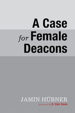 portada A Case for Female Deacons (en Inglés)