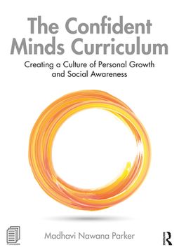 portada The Confident Minds Curriculum: Creating a Culture of Personal Growth and Social Awareness (en Inglés)