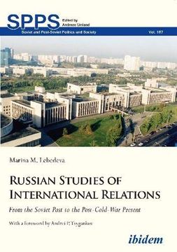 portada Russian Studies of International Relations: From the Soviet Past to the Post-Cold-War Present (Soviet and Post-Soviet Politics and Society) (en Inglés)