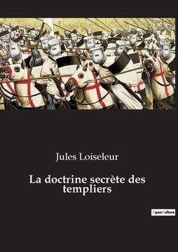 portada La doctrine secrète des templiers (in French)
