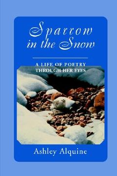 portada sparrow in the snow: a life of poetry through her eyes (en Inglés)