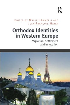 portada Orthodox Identities in Western Europe: Migration, Settlement and Innovation (en Inglés)