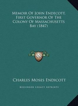 portada memoir of john endecott, first governor of the colony of massachusetts bay (1847) (in English)
