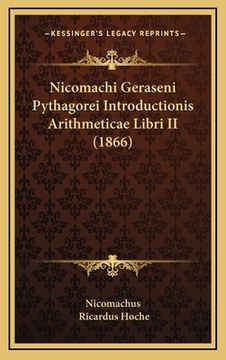 portada Nicomachi Geraseni Pythagorei Introductionis Arithmeticae Libri II (1866) (en Latin)