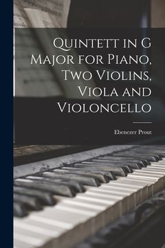 portada Quintett in G Major for Piano, Two Violins, Viola and Violoncello (en Inglés)