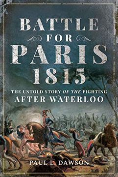 portada Battle for Paris 1815: The Untold Story of the Fighting After Waterloo (in English)