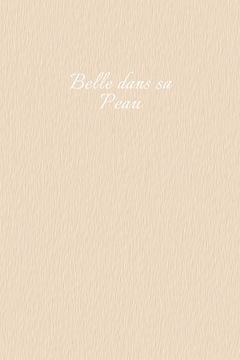 portada Belle dans sa peau: Carnet de note Mon petit carnet - 110 pages vierges - format 6x9 po - Made In France (en Francés)