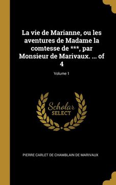 portada La vie de Marianne, ou les Aventures de Madame la Comtesse de ***, par Monsieur de Marivaux. Of 4; Volume 1 (in French)