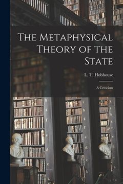 portada The Metaphysical Theory of the State: a Criticism