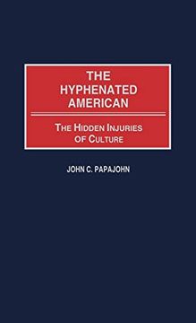 portada The Hyphenated American: The Hidden Injuries of Culture (Contributions in Psychology) (in English)