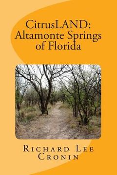 portada CitrusLAND: Altamonte Springs of Florida: History of Seminole County's Highlands (in English)