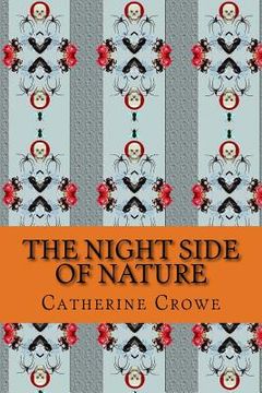 portada The Night Side of Nature: Or, Ghosts and Ghost Seers, Vol. 1 (Cambridge Library Collection - Spiritualism and Esoteric Knowledge)