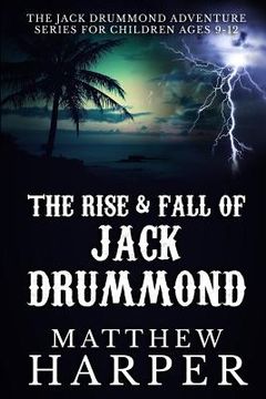 portada The Rise & Fall of Jack Drummond: The Adventures of Jack Drummond (en Inglés)