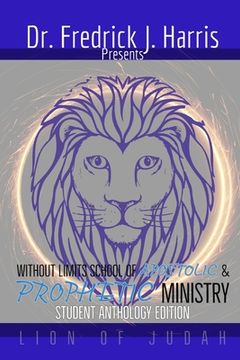 portada Without Limits School of Apostolic and Prophetic Ministry: Student Anthology (en Inglés)