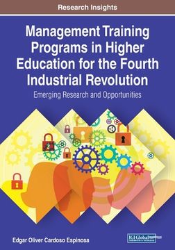 portada Management Training Programs in Higher Education for the Fourth Industrial Revolution: Emerging Research and Opportunities (in English)