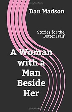 portada A Woman With a man Beside Her: Stories for the Better Half (en Inglés)
