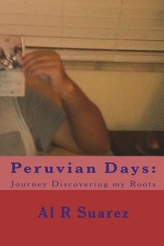 portada Peruvian Days: Journey Discovering my Roots (en Inglés)