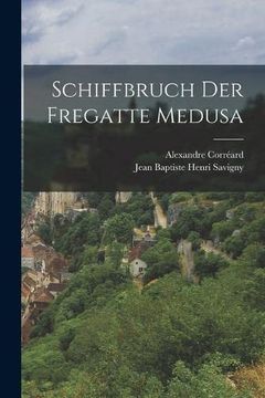 portada Schiffbruch der Fregatte Medusa (en Alemán)