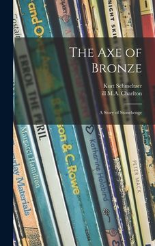 portada The Axe of Bronze: a Story of Stonehenge (en Inglés)