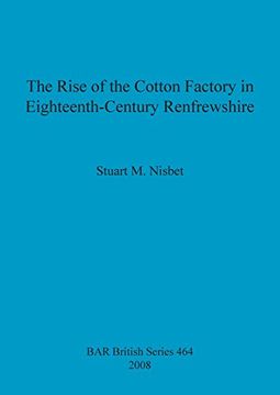 portada rise of the cotton factory in eighteenth-century renfrewshire bar bs464