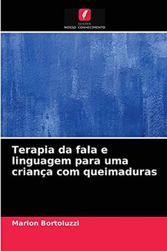 portada Terapia da Fala e Linguagem Para uma Criança com Queimaduras (en Portugués)