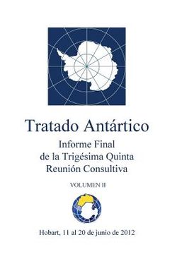 portada Informe Final De la Trigésima Quinta Reunión Consultiva del Tratado Antártico - Volumen II