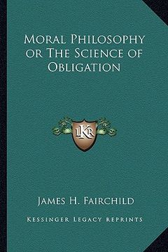 portada moral philosophy or the science of obligation (en Inglés)
