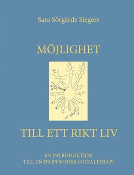 portada Möjlighet till ett rikt liv: En introduktion till antroposofisk socialterapi (in Swedish)