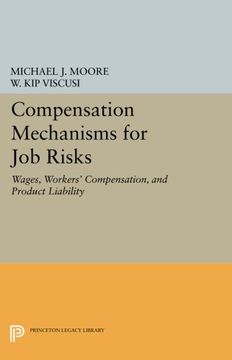 portada Compensation Mechanisms for job Risks: Wages, Workers' Compensation, and Product Liability (Princeton Legacy Library) (en Inglés)