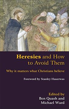 portada Heresies and how to Avoid Them: Why it Matters What Christians Believe 