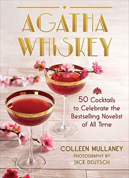 portada Agatha Whiskey: 50 Cocktails to Celebrate the Bestselling Novelist of All Time (en Inglés)