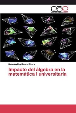 portada Impacto del Álgebra en la Matemática i Universitaria