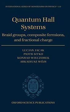 portada Quantum Hall Systems: Braid Groups, Composite Fermions, and Fractional Charge (International Series of Monographs on Physics) (in English)