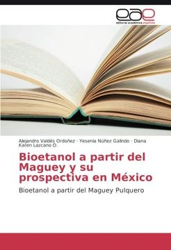 portada Bioetanol a Partir del Maguey y su Prospectiva en México: Bioetanol a Partir del Maguey Pulquero