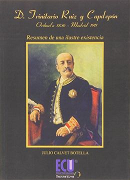 portada Don Trinitario Ruiz y Capdepón. Orihuela 1836-Madrid 1911: Resumen de una ilustre existencia