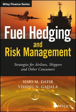 portada Fuel Hedging and Risk Management: Strategies for Airlines, Shippers and Other Consumers (en Inglés)