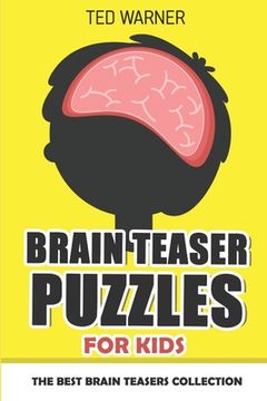portada Brain Teaser Puzzles For Kids: 200 Brain Puzzles with Answers (en Inglés)